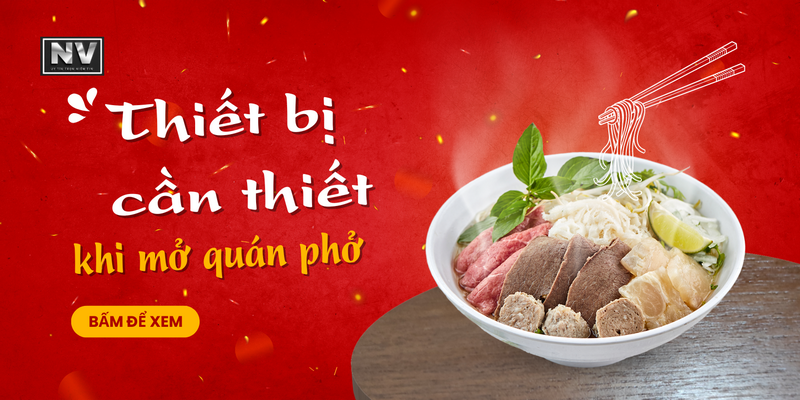 Thiết bị cần thiết khi mở quán phở