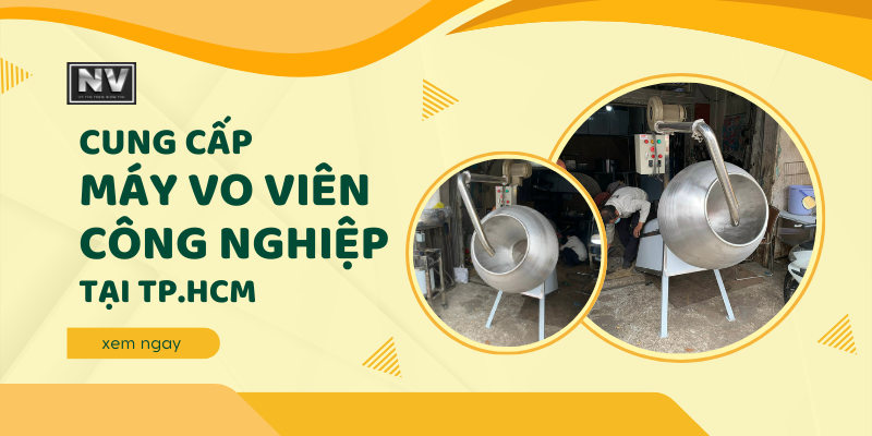 Cung cấp máy vo viên công nghiệp tại TP.HCM