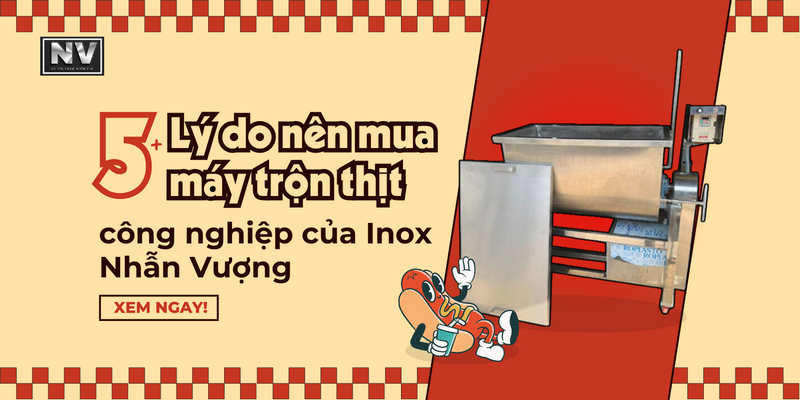 5+ lý do nên mua máy trộn thịt công nghiệp của Inox Nhẫn Vượng